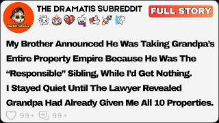 My Brother Announced He Was Taking Grandpa’s Entire Property Empire... Reddit Relationship Stories