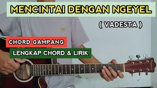 Mencintai Dengan Ngeyel - Vadesta ( Tutorial Gitar ) Viral Tiktok