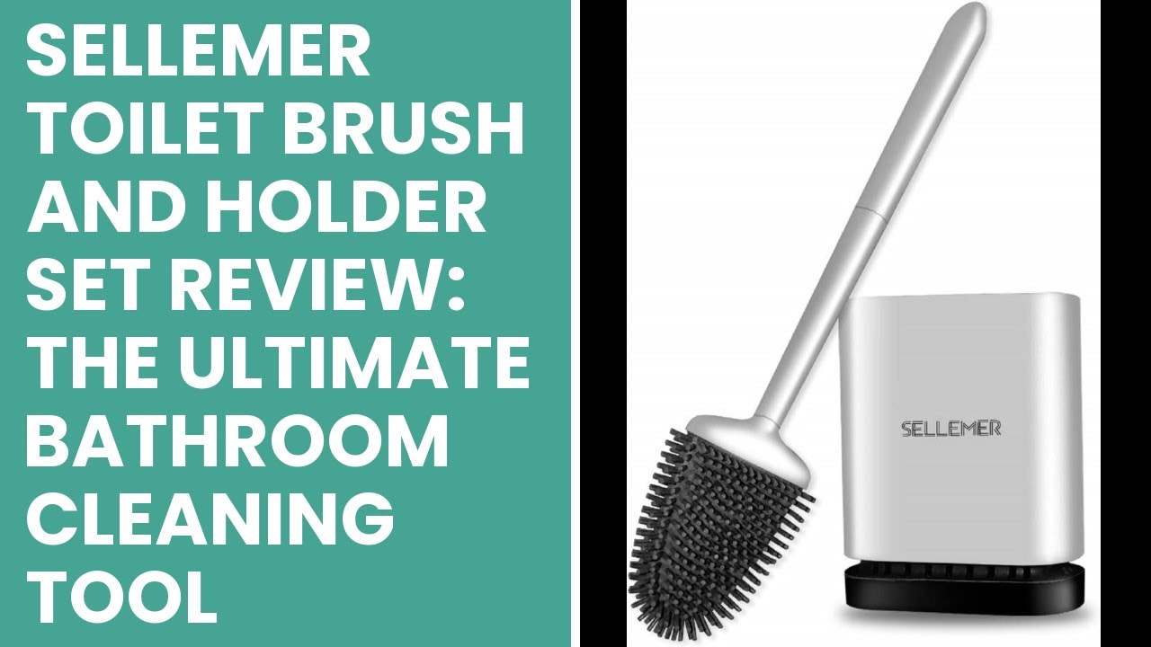 Sellemer Toilet Brush and Holder Set Review The Ultimate Bathroom