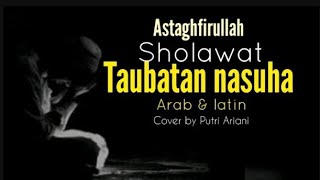 SHOLAWAT TAUBATAN NASUHA || astaghfirullah || cover by Putri Ariani