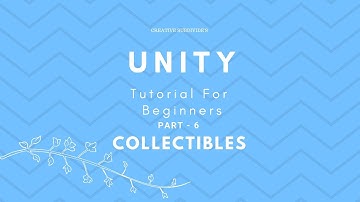 Unity Tutorials for Beginners Part - 6: Collectables