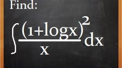 EXERCISE 7.2 QUESTION 35 , Integrate (1+logx)^2/x dx, class 12 maths,NCERT SOLUTIONS