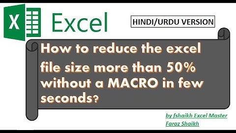 Hindi/Urdu Ver. - Reduce the excel file size more than 50% without losing DATA
