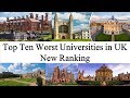 Top Ten WORST UNIVERSITIES in UK New Ranking | UK WORST UNIVERSITY RANKING