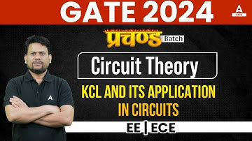 KCL and its Applications in Circuit Theory | GATE 2024 Preparation ECE and EE | By Ravi Sir