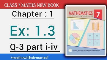 Class 7 Maths | Chapter 1 Exercise 1.3 | Q-3 Part i-iv | New Book Solution PTCB #sirmaroof 