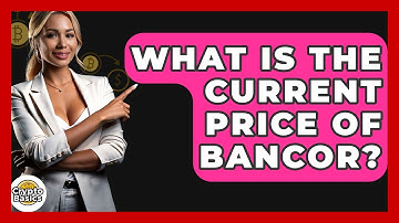 What Is The Current Price Of Bancor? - CryptoBasics360.com