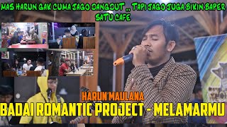 MELAMARMU - BADAI ROMANTIC || HARUN MAULANA - NGOBADOEL LIVE CAFE COVER