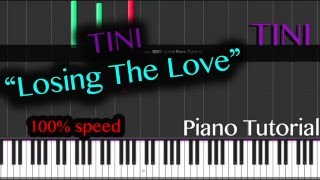 TINI - "Losing the Love" 100% speed Piano Tutorial