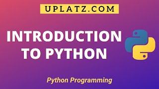 Introduction to Python Programming | Get started with Python and become a Python programmer | Uplatz