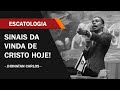 Sinais da vinda de Cristo hoje | Mateus 25