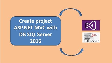 Tạo dự án ASP.NET MVC sinh code tự động || Create project ASP.NET MVC with Entity Framework