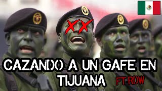 Cazando a un GAFE en Tijuana // Relato Bélico // Carmochepe