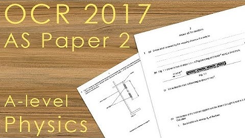 OCR A 2017 AS Paper 2 - A-level Physics Past Paper