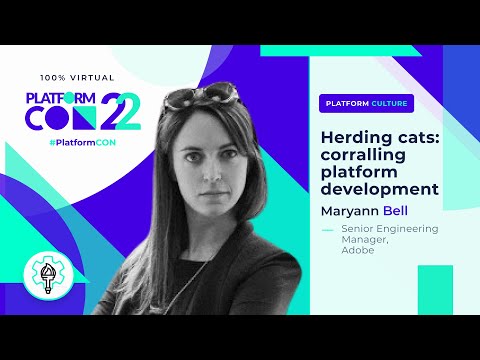 Herding cats: corralling platform development • Maryann Bell • PlatformCon 2022