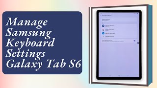 How To Access And Manage Samsung Keyboard Settings On Galaxy Tab S6 screenshot 4