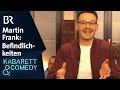 Martin frank befindlichkeiten  schleichfernsehen  br kabarett  comedy