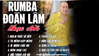 HOẠ ĐI PHÚC SẼ ĐẾN, TỰ MÌNH GIÚP MÌNH  ALBUM RUMBA NHẠC ĐỜI HOT TIKTOK ĐOÀN LÂM HAY NHẤT