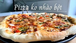 Cách Làm Pizza Đơn Giản - Pizza Không Cần Nhào Easy Pizza Recipe