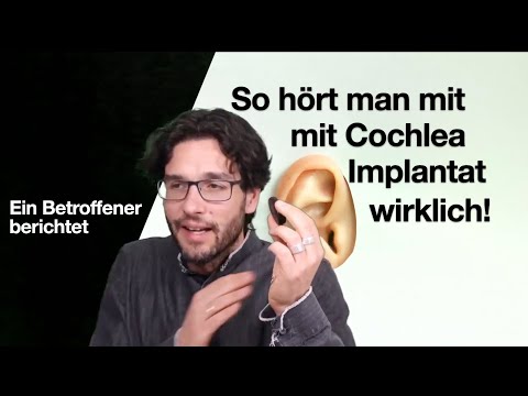 So hört man mit Cochlea Implantat 2021(Ein Betroffener erzählt)