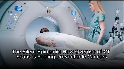 The Silent Epidemic: How Overuse of CT Scans is Fueling Preventable Cancers