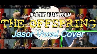 Want You Bad - The Offspring (Jasor Vocal Cover)
