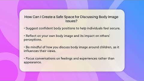 How Can I Create a Safe Space for Discussing Body Image Issues? | Inside Body Image