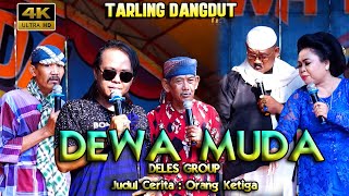 [4k] The Legend Of Drama Tarling DEWA MUDA DELES GROUP Lakon : Orang Ke tiga screenshot 2