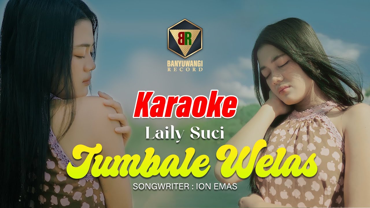 TUMBALE WELAS - Laily Suci (Karaoke Version) - NADA CEWEK