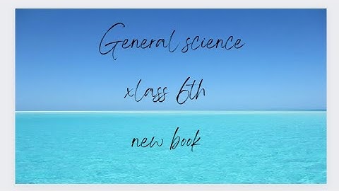 Cellular organization/chapter 1/general science class 6th/kpk new book