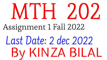 MTH202 Assignment 1 Solution | Fall 2022 | Kinza Bilal