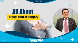 Understanding Breast Cancer Surgery: Everything You Need to Know | TimesXP