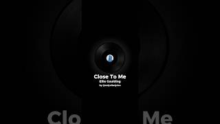 Close to Me - Ellie Goulding #lyrics #song #elliegoulding #closetome