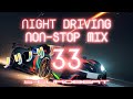EUROBEAT NIGHT DRIVING NON STOP MIX 33 第33弾 ノンストップミックス 今回もノリノリで行きましょう