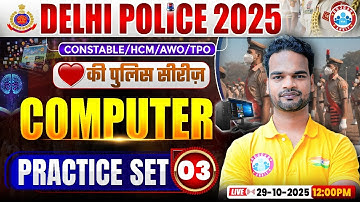 Delhi Police Computer Classes 2025 | Delhi Police Computer Practice Set 03 | Computer By Shivam Sir