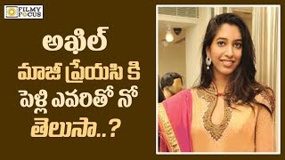 Akhil Akkineni's Ex-Fiance Shriya Bhupal Set To Marry An NRI? - Filmyfocus.com