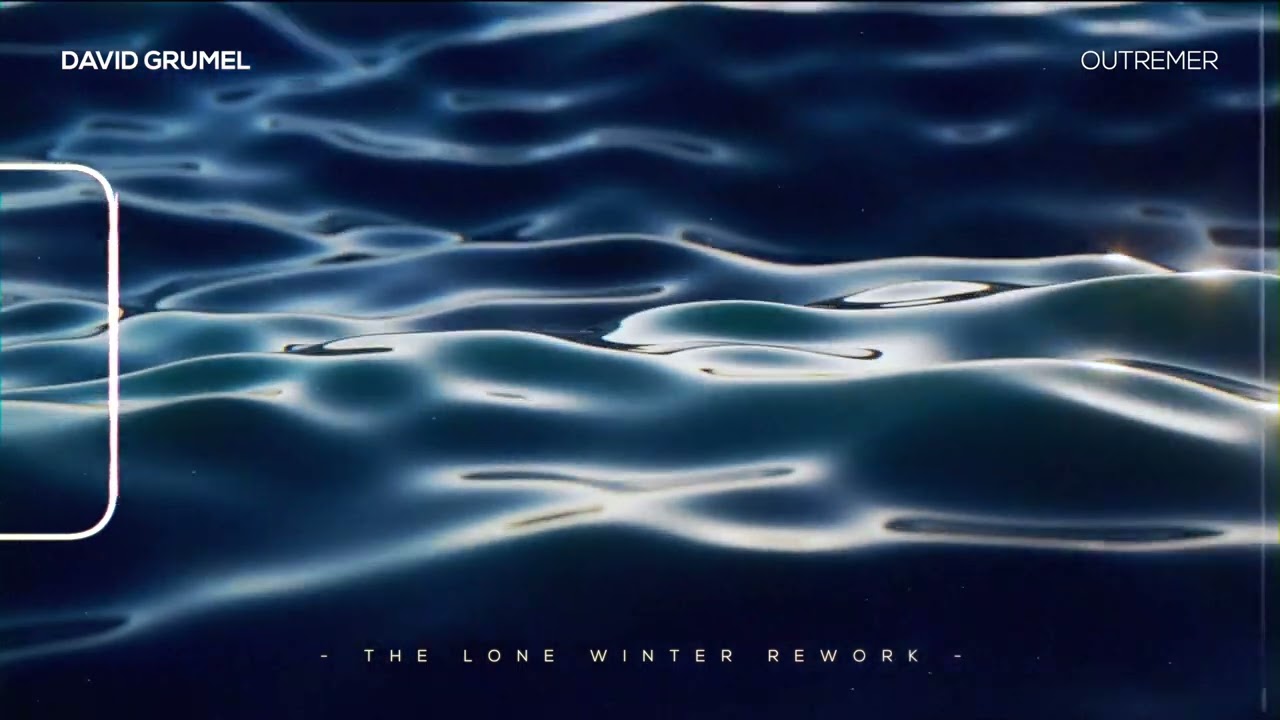 Watch David Grumel "Outremer (The Lone Winter Rework)" - (Audio officiel) on YouTube