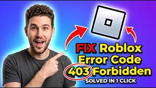 Full How to Fix Roblox Error Code 403 (Forbidden) | 100% Working Update
