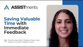 Saving Valuable Time with Immediate Feedback | ASSISTments Teacher Spotlight: Madison Nash