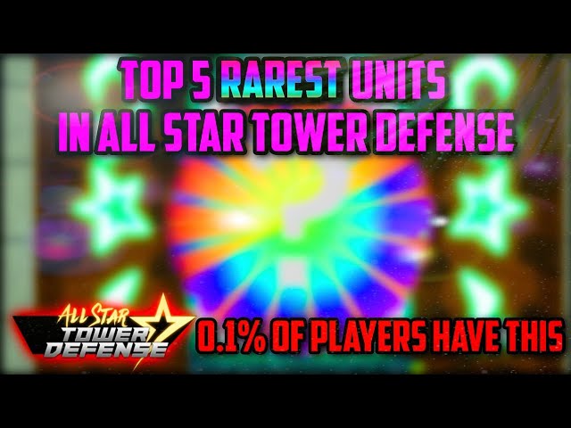 All Star Tower Defense: 8 Rarest Roblex Units