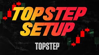 How to Set up TOPSTEP Trading Combine!