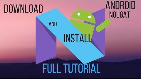 HOW TO USE ANDROID 7.0 {NOUGAT} IN PC