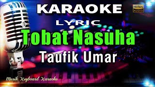 Tobat Nasuha - Taufik Umar Karaoke Tanpa Vokal