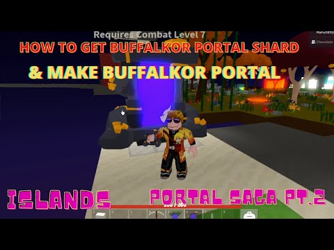How to GET BUFFALKOR PORTAL SHARD AND MAKE BUFFALKOR PORTAL - PORTAL SAGA pt. 2 - Islands - Roblox