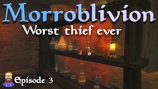Lets Play: Morroblivion 3 - Worst Thief Ever