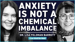 Emotional Retraining Can Help Overcome Depression And Anxiety with Dr. Lisa Feldman Barrett