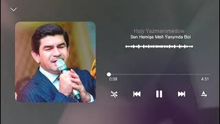 Hajy Yazmammedow - Sen hemişe men yanymda bol (Official audio) Resimi