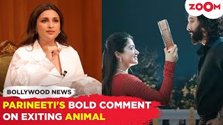 Parineeti Chopra's SHOCKING comment on WALKING OUT of Ranbir Kapoor's Animal, 'god has something..'