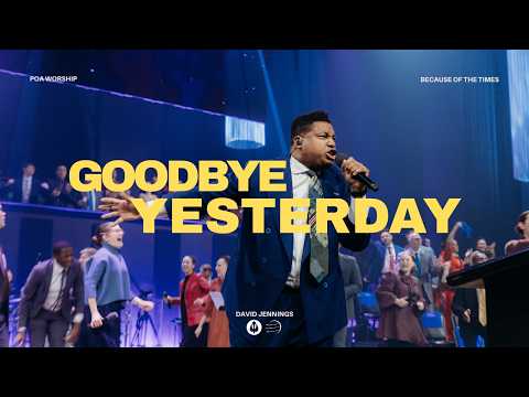 Goodbye Yesterday / Praise Break [Live] | BOTT 2026 | POA Worship (feat. David Jennings)