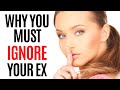 Why You Must IGNORE Your Ex (To Get Them Back)